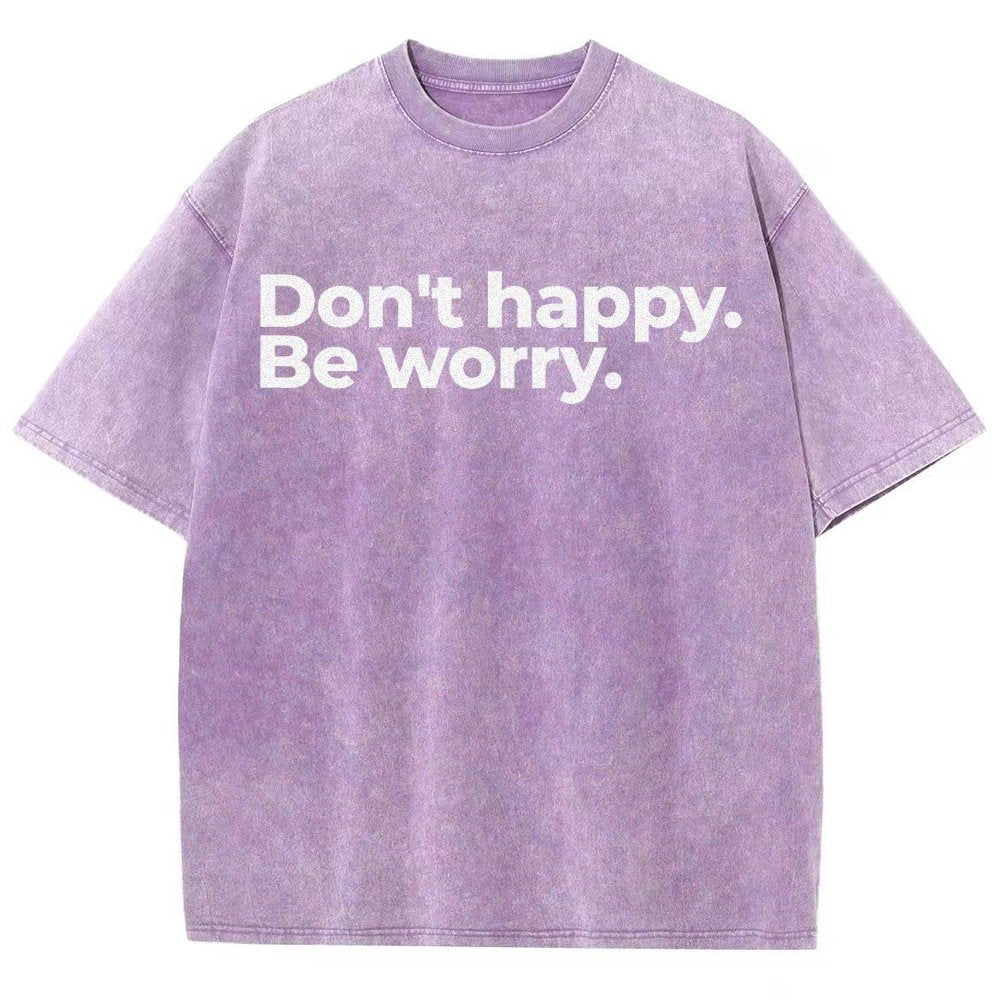 Don't Happy Vintage Distressed T-shirt