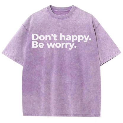 Don't Happy Vintage Distressed T-shirt