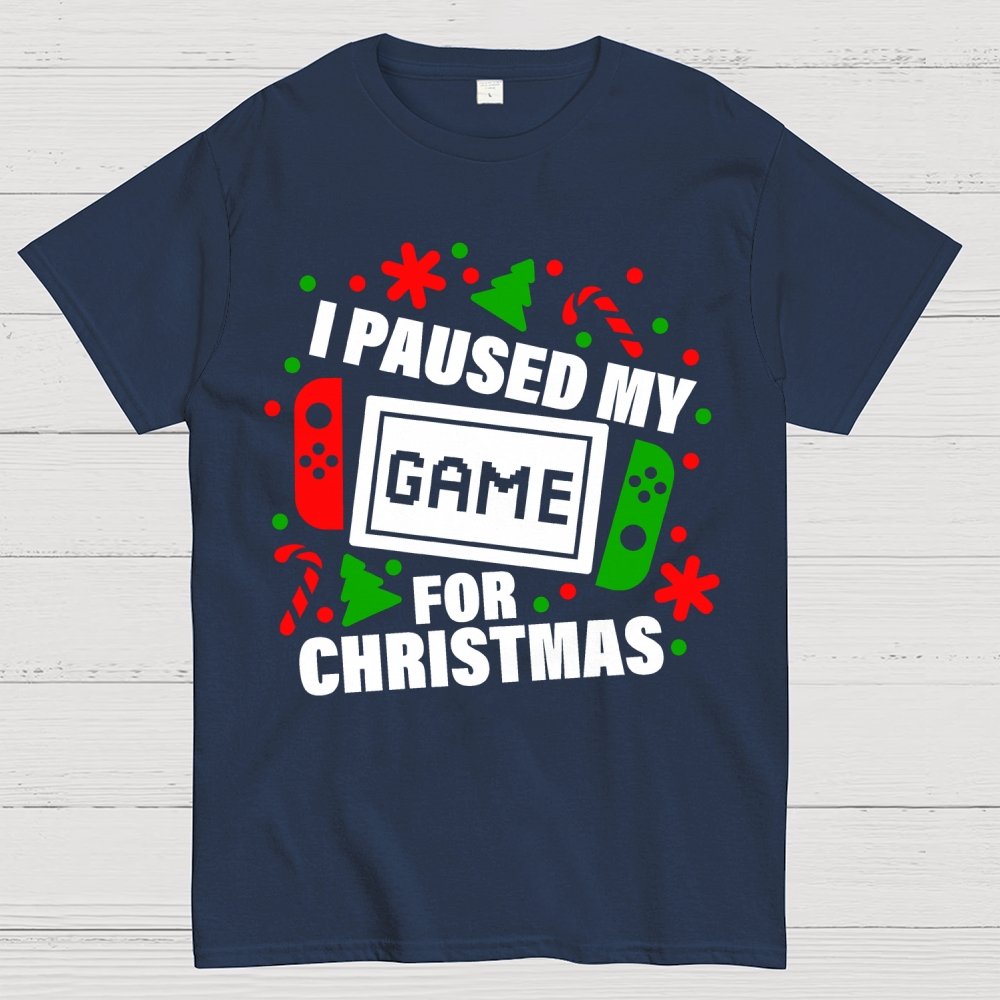 I Paused My Game for Christmas Geek T-Shirt