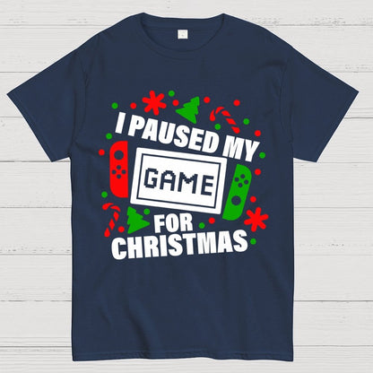 I Paused My Game for Christmas Geek T-Shirt
