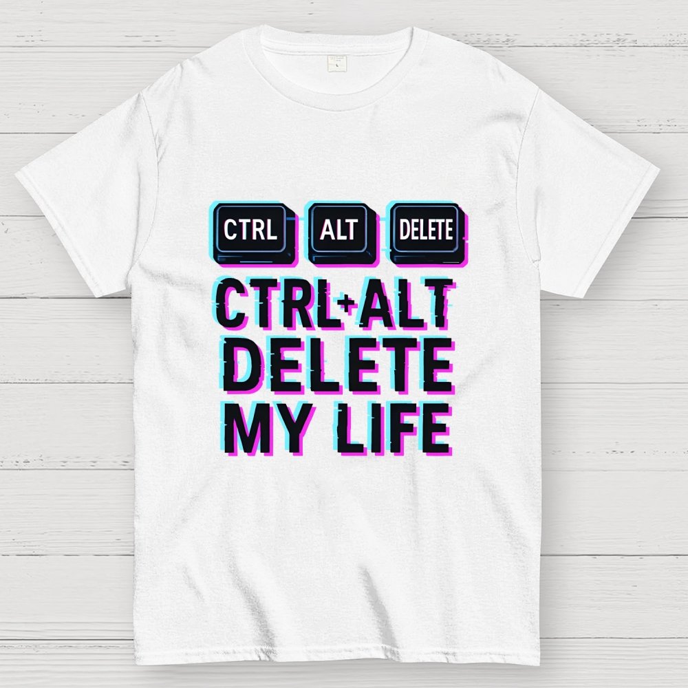 Ctrl Alt Del My Life Unisex Geek T-Shirt