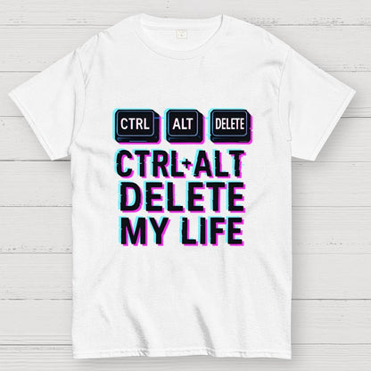 Ctrl Alt Del My Life Unisex Geek T-Shirt