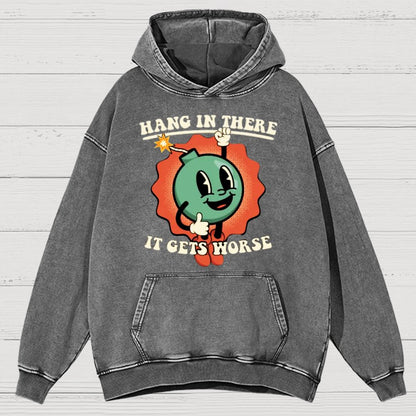 Hang In There It Gets Worse Vintage Distressed Hoodie