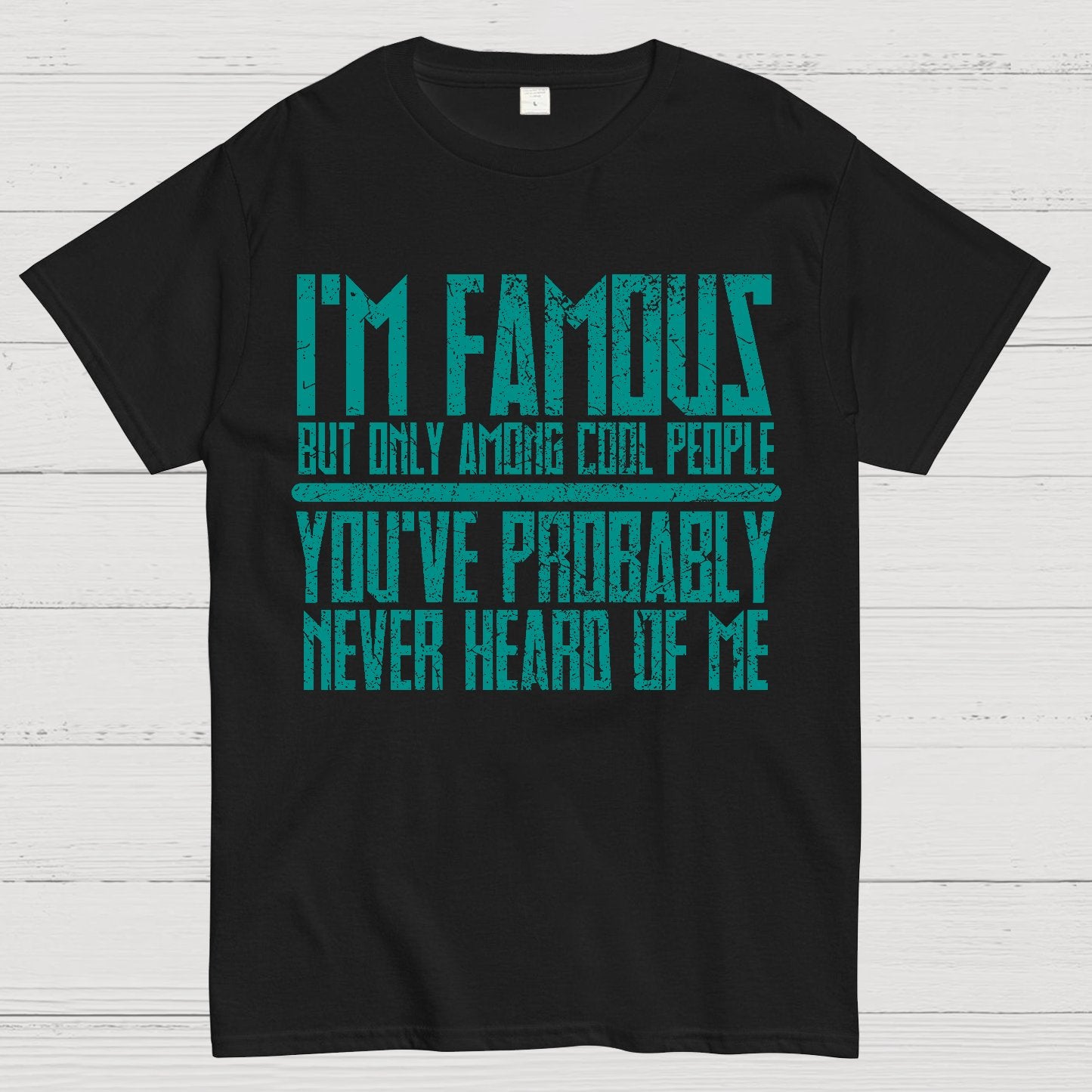 I’m Famous Among Cool People Geek T-Shirt