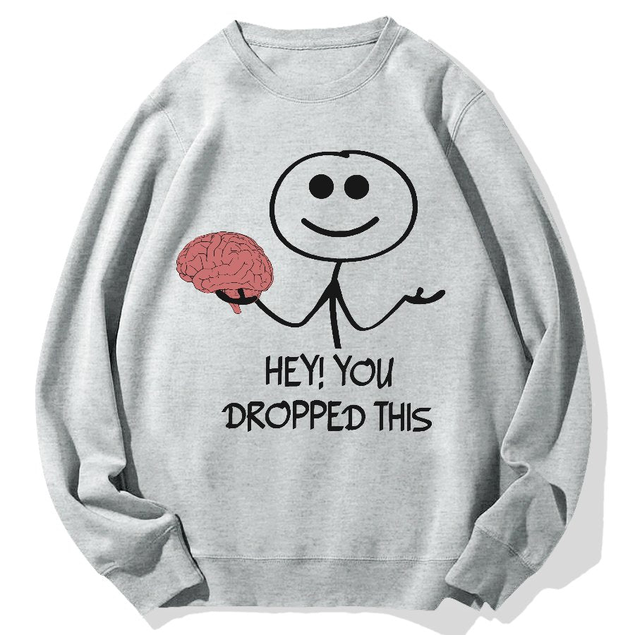Hey, You Dropped This! Geek Cotton Sweatshirt