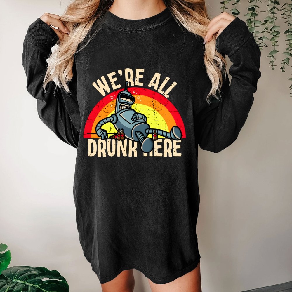 We're All Drunk Here Washed Long Sleeve Tee