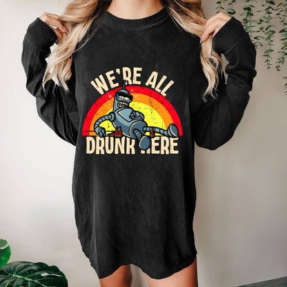 We're All Drunk Here Washed Long Sleeve Tee