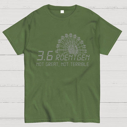 3.6 Roentgen Not Great  Not Terrible Geek T-Shirt
