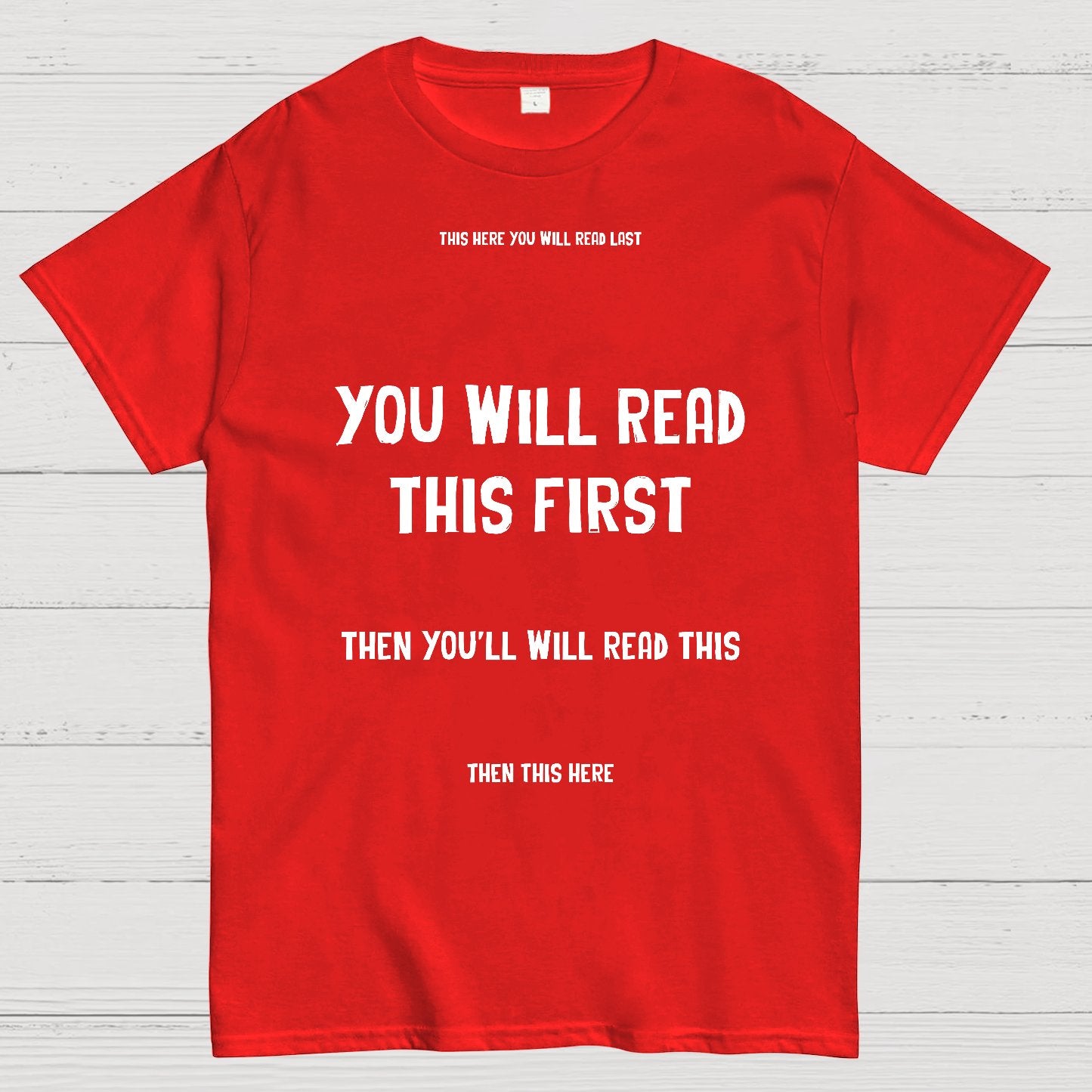 Psychology of Graphic Design This Here You Will Read Last You Will Read This First Then This Here Geek T-Shirt