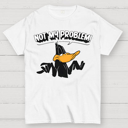 Not My Problem! Geek T-Shirt