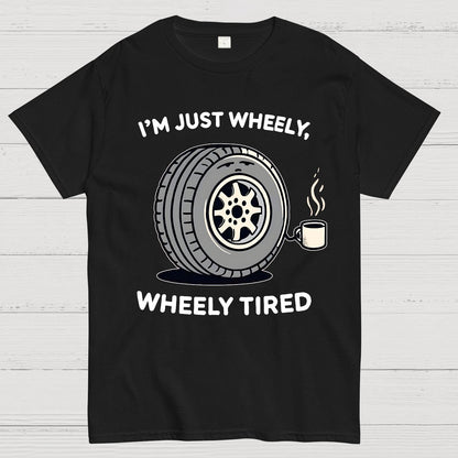 I‘m Just Wheely, Wheely Tired Geek T-Shirt