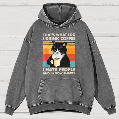 That's What I Do I Drink Coffee I Hate People And I Know Things Funny Vintage Distressed Vintage Distressed Hoodie