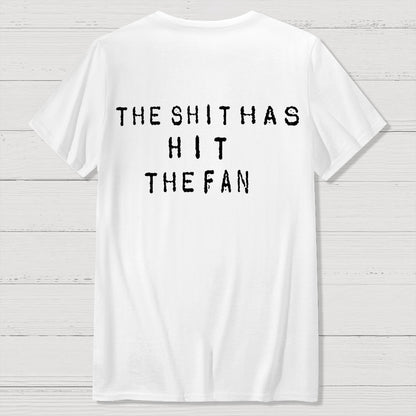 For the shit has hit the fan Front And Back Printing Geek T-Shirt
