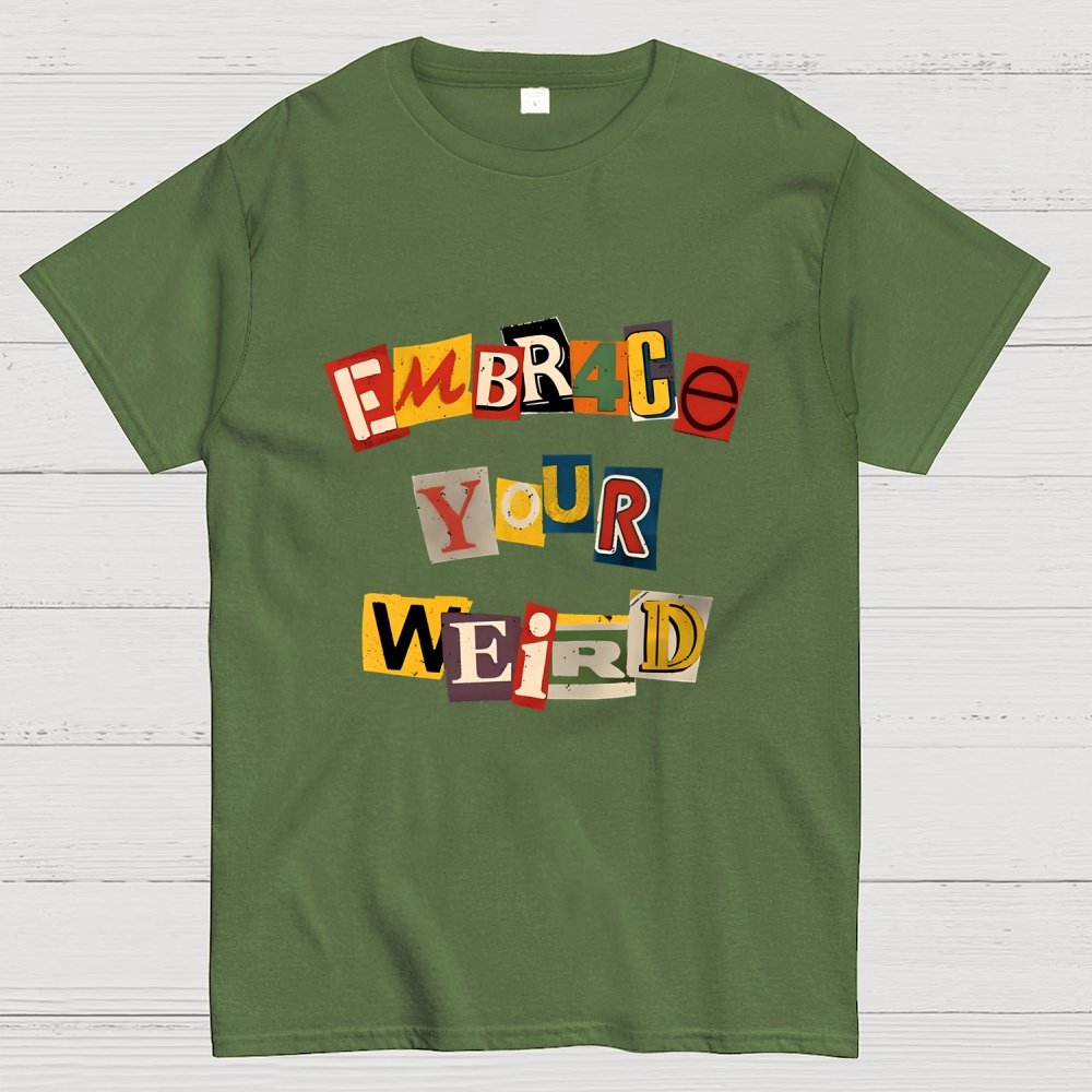 Embrace Your Weird Geek T-Shirt