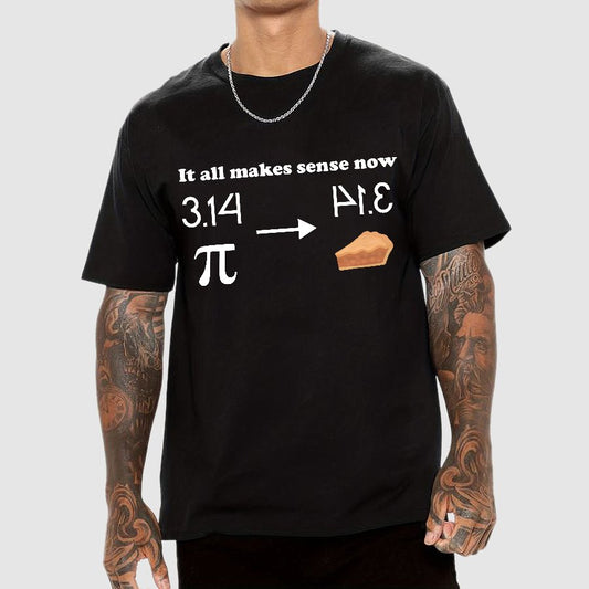 It all makes sense now pi Geek T-Shirt