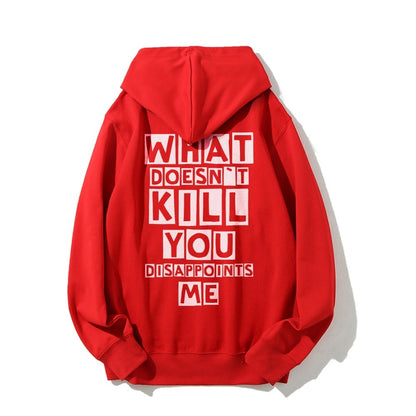What Doesn't Kill You Disappoints Me  Printed Back Unisex Cotton Hoodie