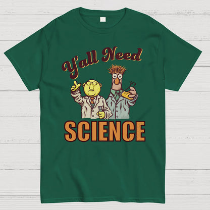 Y'all Need Science Geek T-Shirt