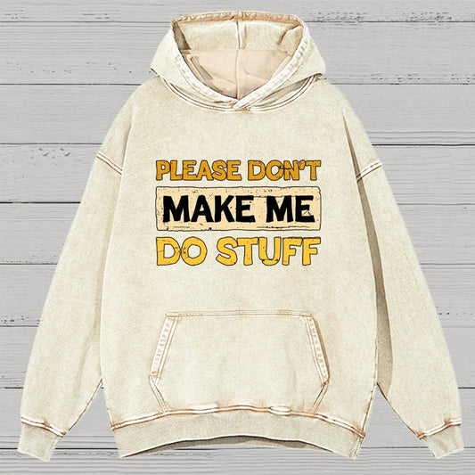 Don't Make Me Do Stuff Vintage Distressed Hoodie