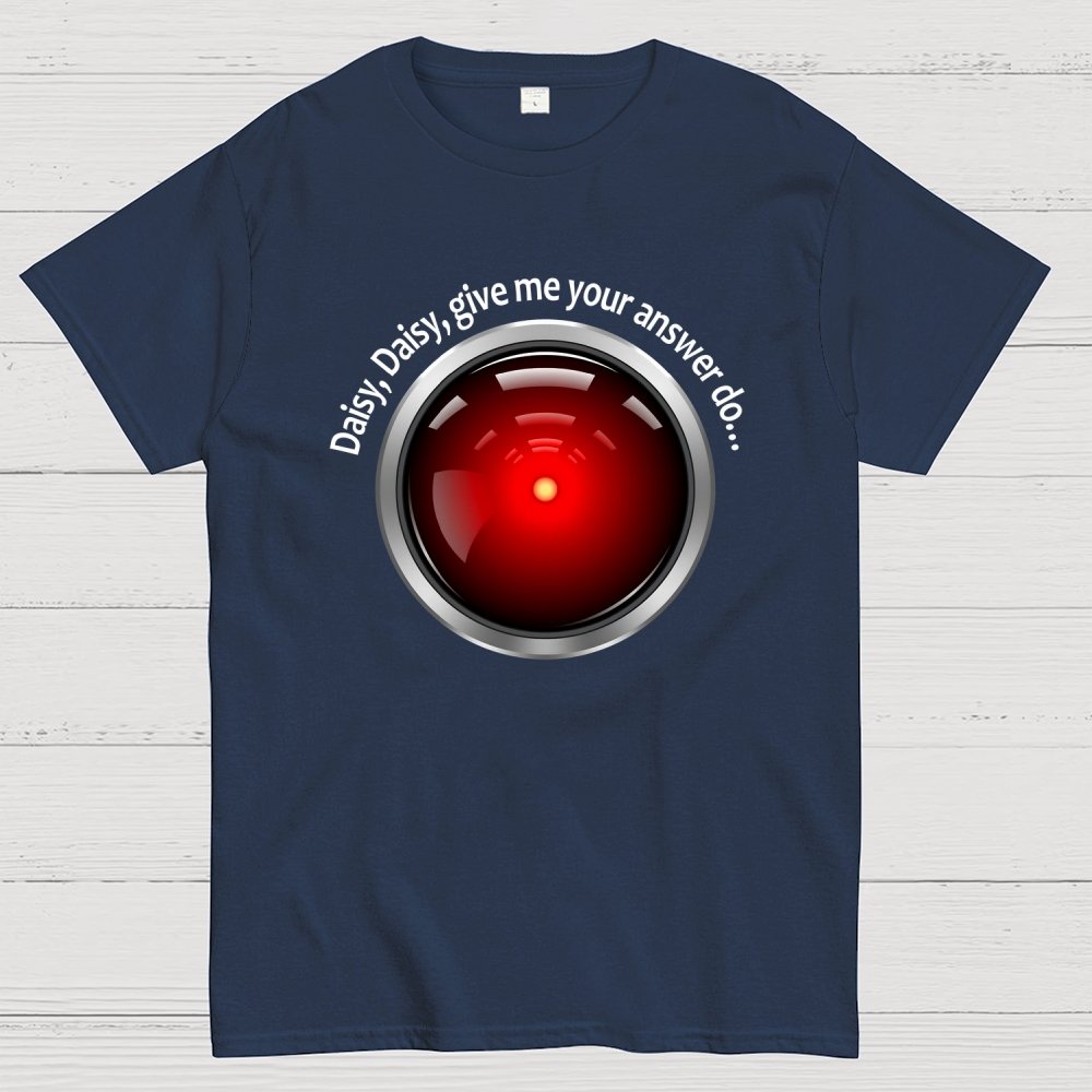 Daisy, Daisy, Give Me Your Answer Do Geek T-Shirt