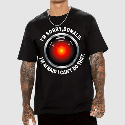 I'm Afraid I Can't Do That Geek T-Shirt