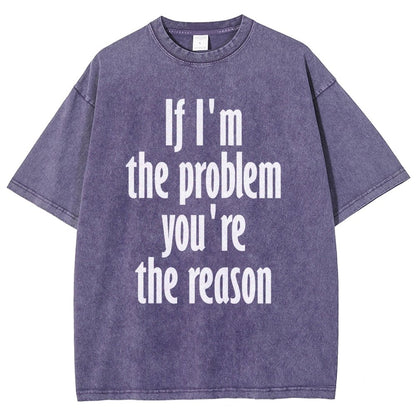 If I'm The Problem You Are The Reason Vintage Distressed T-shirt
