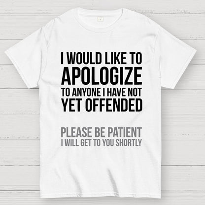 I Apologize | Sarcasm Geek T-Shirt