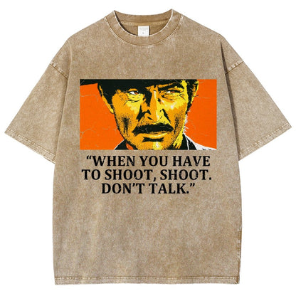 When You Have To Shoot Shoot. Don’T Talk Vintage Distressed T-shirt