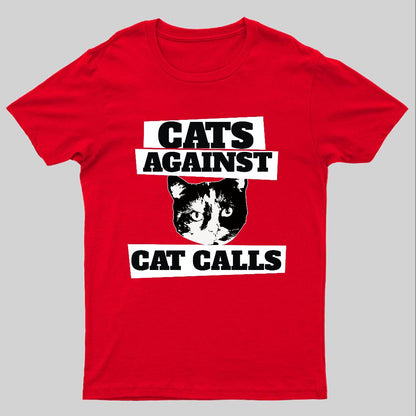 Cats against cat calls Geeky T-Shirt