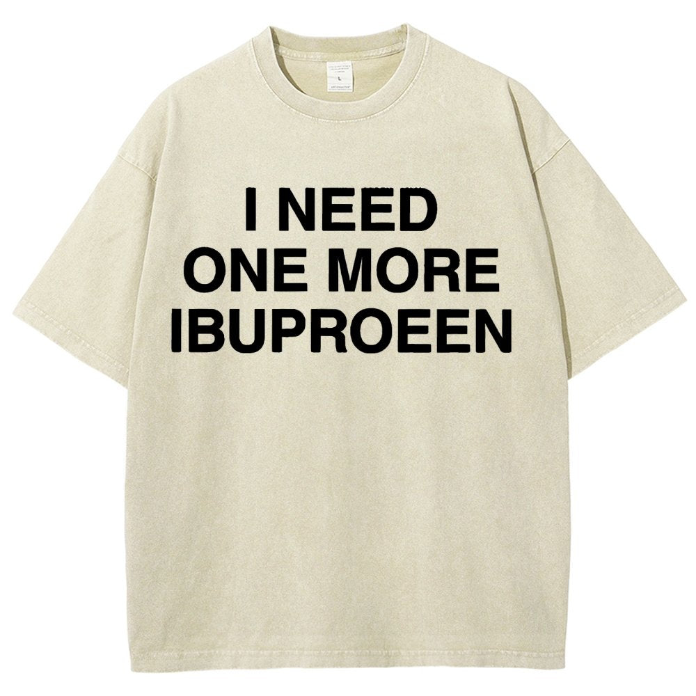 I Need One More Ibuprofen Vintage Distressed T-shirt