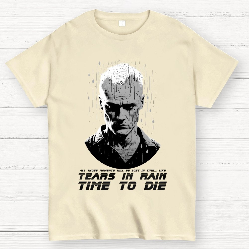 Like Tears In Rain...Time To Die Geek T-Shirt