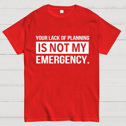 Not My Emergency Geek T-Shirt