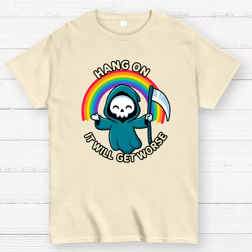 Hang On, It Will Get Worse Geek T-Shirt
