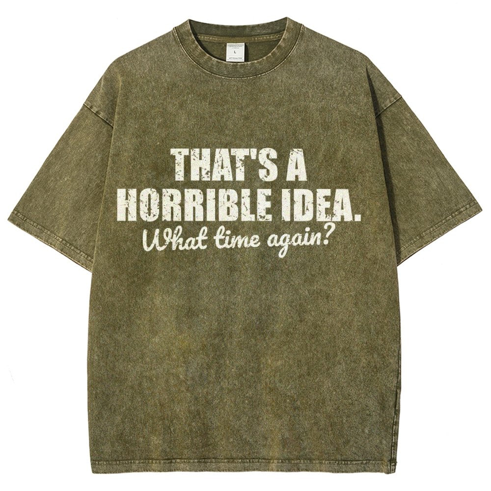 That's a horrible idea Vintage Distressed T-shirt