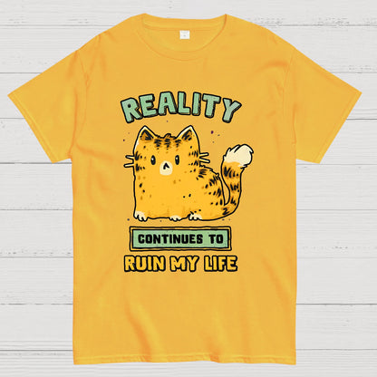 Reality Continues To Ruin My Life Geek T-Shirt