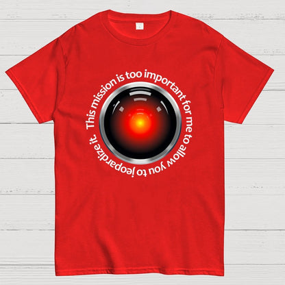 This Mission Is Too Important For Me To Allow You To Jeopardize It Geek T-Shirt