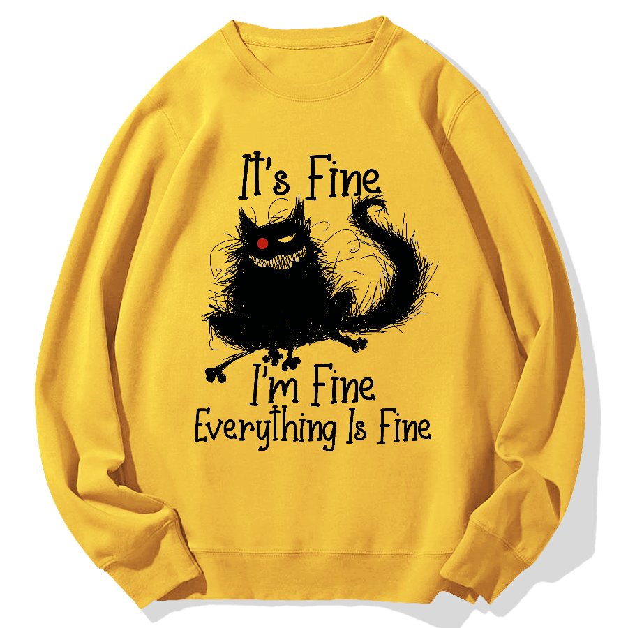 It's Fine I'm Fine Everything Is Fine Geek Cotton Sweatshirt