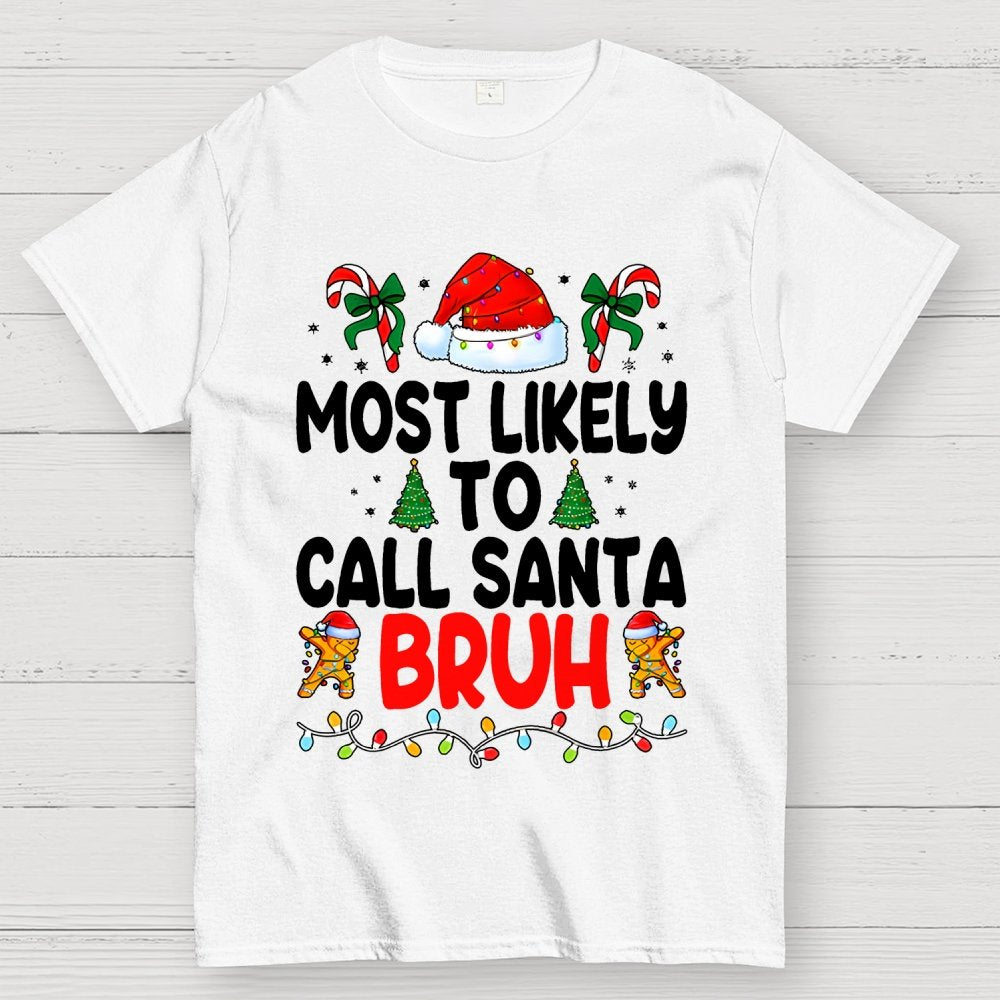 Christmas Funny 'Most Likely to Call Santa Bruh' Geek T-Shirt