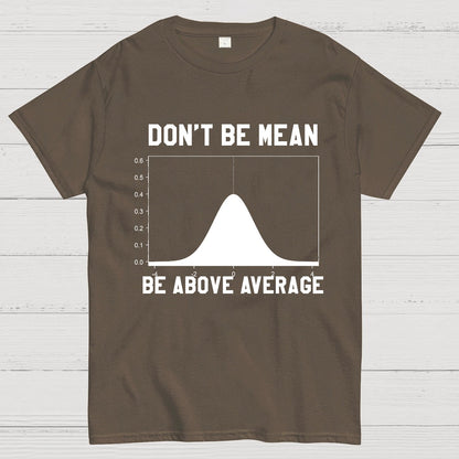 Nerdy Don't Be Mean Be Above Average Science Geek T-Shirt