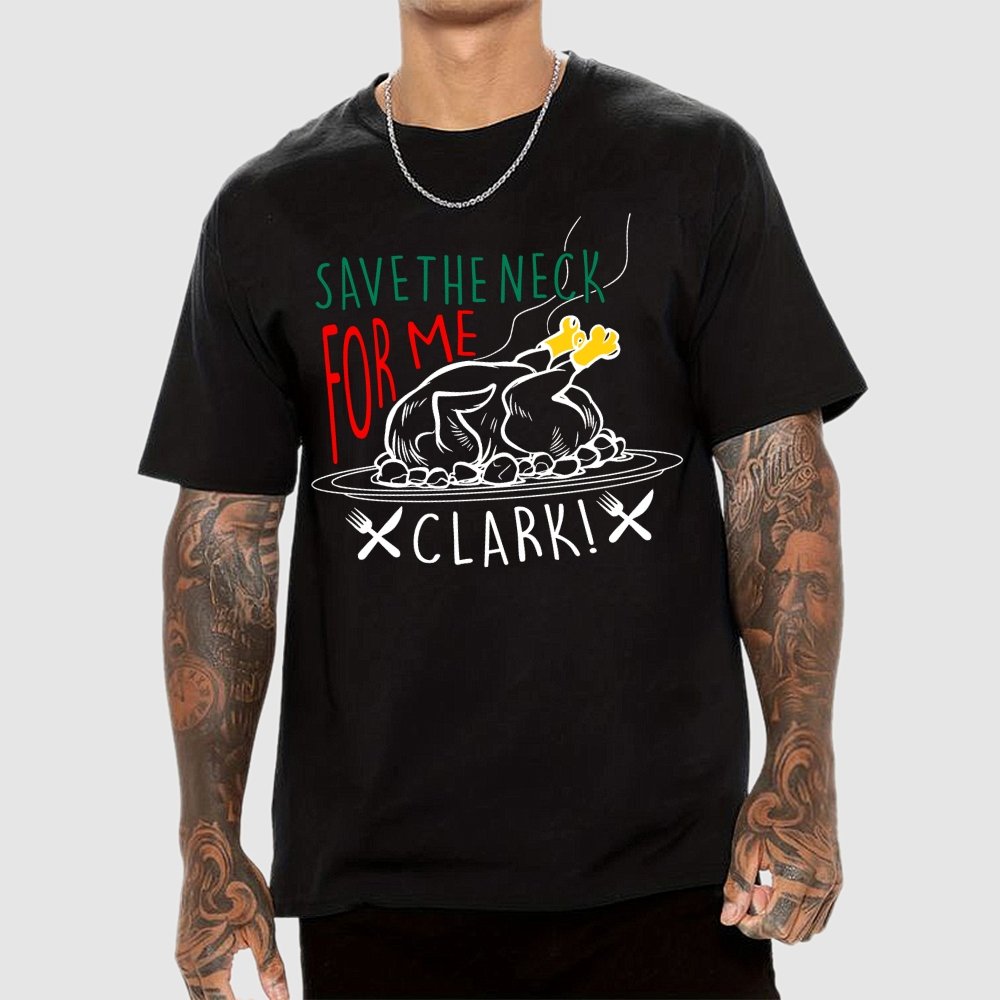 Save The Neck For Me Buddy Geek T-Shirt
