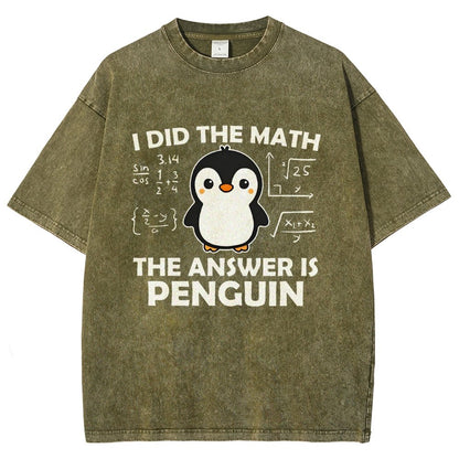 I Did The Math The Answer Is Penguin Vintage Distressed T-shirt