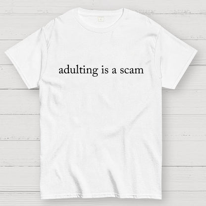 Adulting Is a Scam Geek T-Shirt
