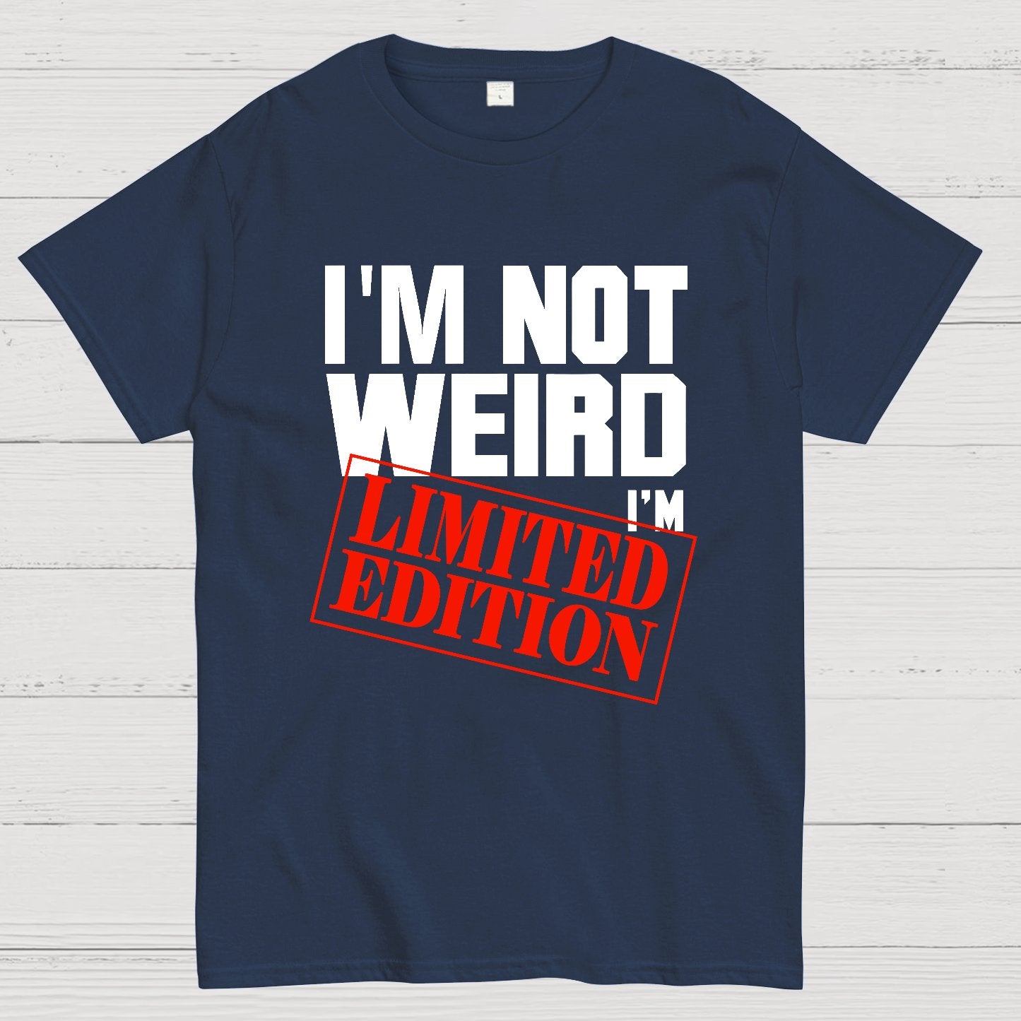 I'm Not Weird, I'm Limited Edition Geek T-Shirt