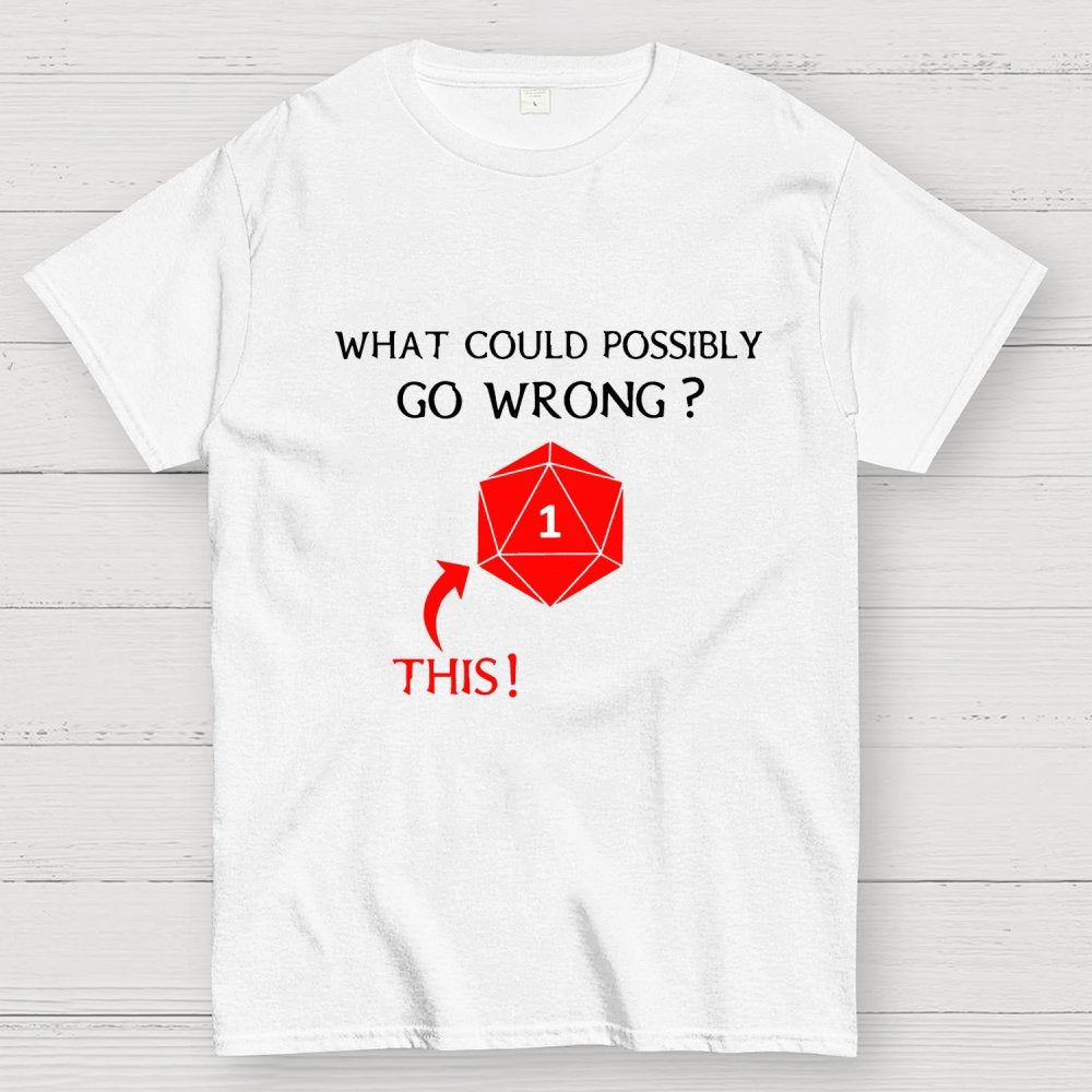 What Could Possibly Go Wrong Question Mark Geek T-Shirt