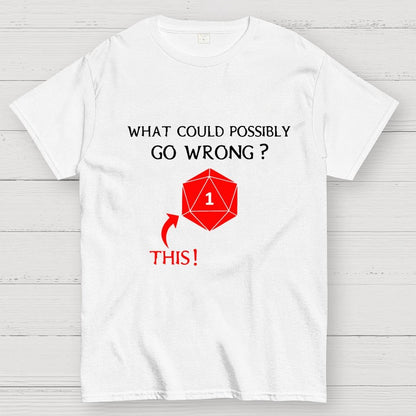 What Could Possibly Go Wrong Question Mark Geek T-Shirt