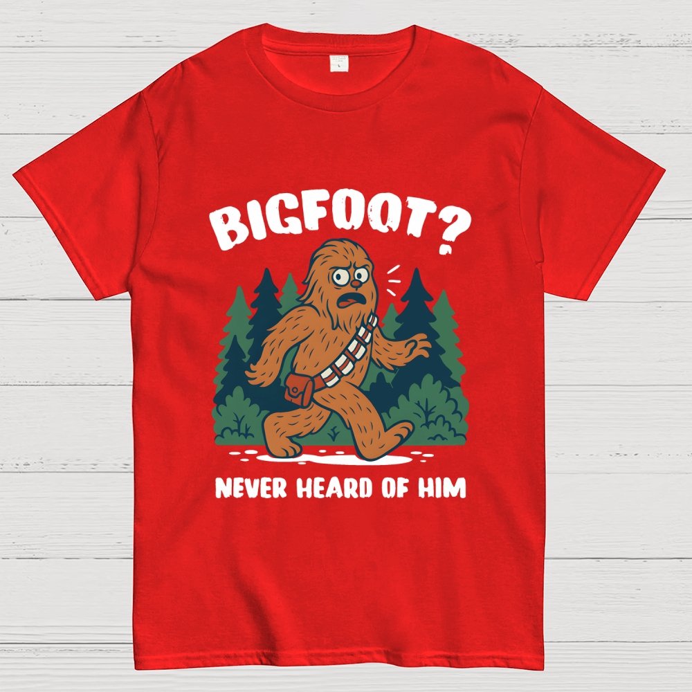 Bigfoot Never Heard Of Him Geek T-Shirt
