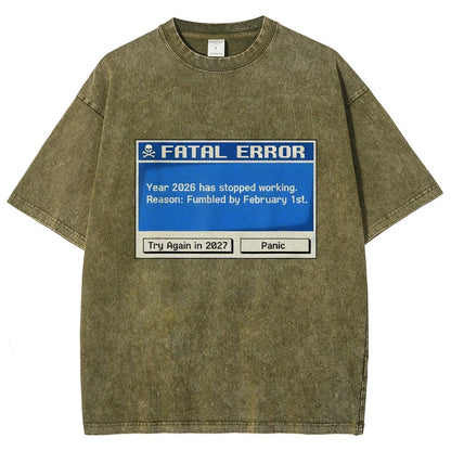 Fatal Error Year 2026 Has Stopped Working Art Print Vintage Distressed T-shirt