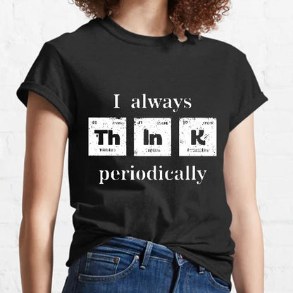 TH IN K periodically! Geeky T-Shirt