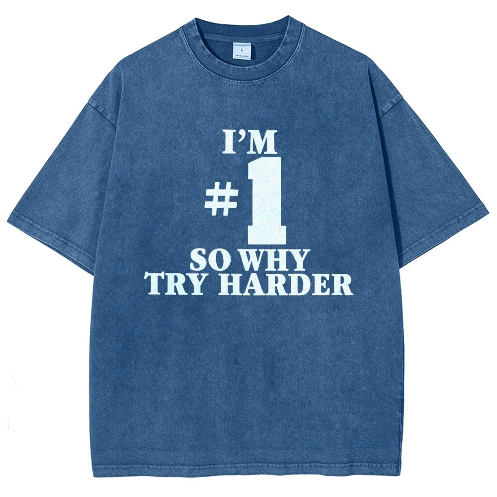 I'm #1 So Why Try Harder Vintage Distressed T-shirt