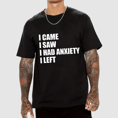 I Came I Saw and Have Anxiety I Left Geek T-Shirt