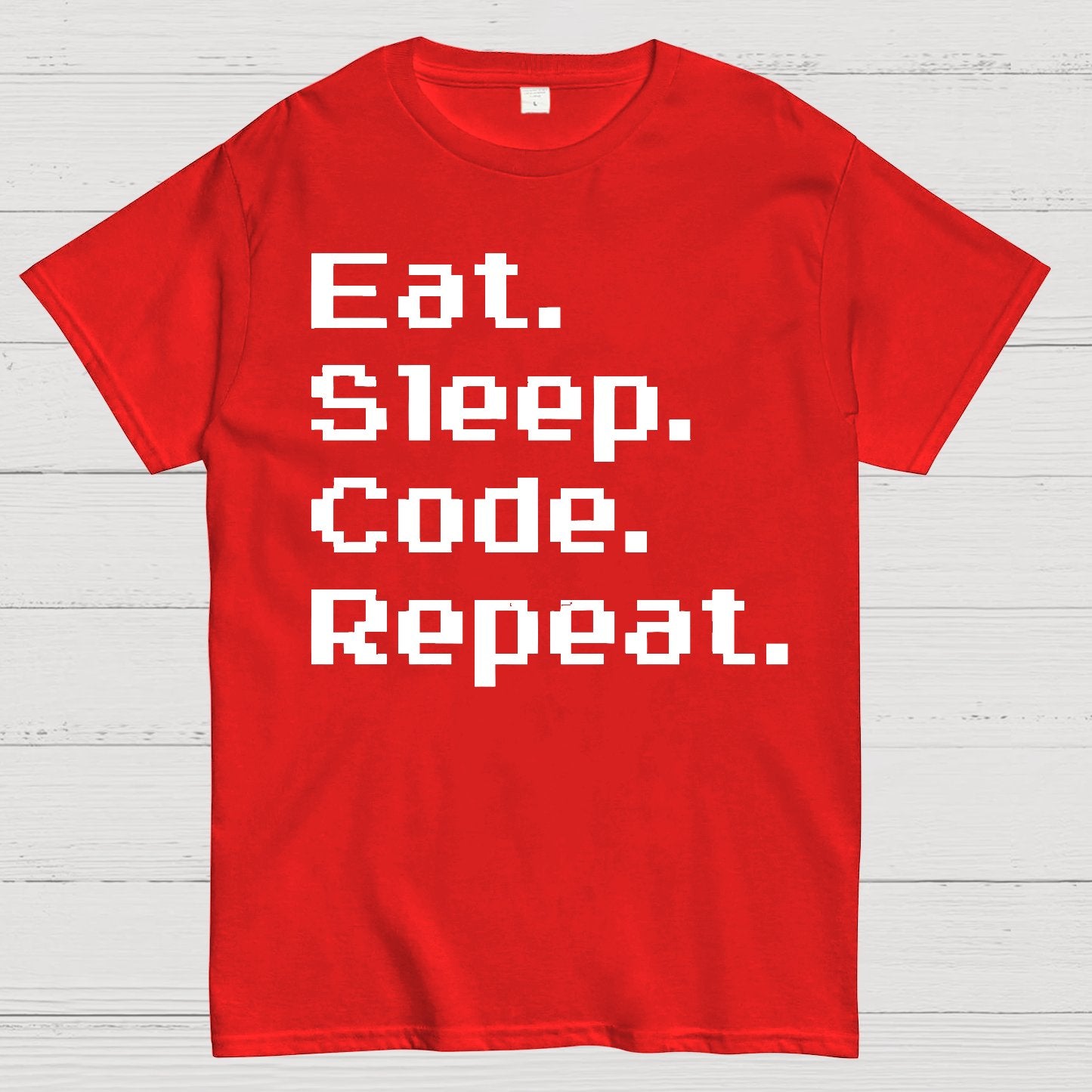 Eat Sleep Code Repeat Geek T-Shirt